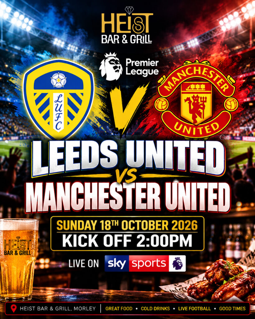 Leeds United vs Manchester United at Heist